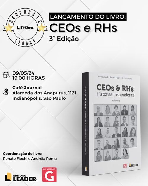 Selo Editorial Legado Corporativo, da Editora Leader, lança livro “CEOs e RHs – Histórias Inspiradoras – Volume 3”