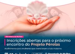 Secretaria da Mulher está com inscrições abertas para o próximo encontro do Projeto Pérolas em 10 de junho
