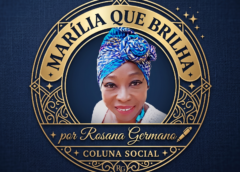 Coluna Social Rosana Germano| Estilo, Elegância e a Marília que Brilha (nº 20)
